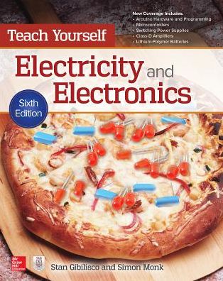 Teach Yourself Electricity and Electronics, Sixth Edition - Stan Gibilisco - Books - McGraw-Hill Education - 9781259585531 - July 16, 2016