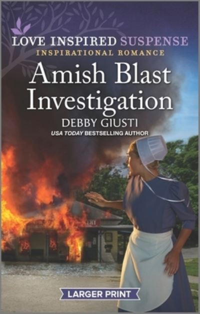 Amish Blast Investigation - Debby Giusti - Books - Love Inspired Suspense Larger Print - 9781335588531 - June 27, 2023