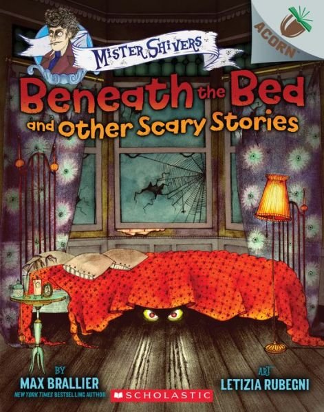 Cover for Max Brallier · Beneath the Bed and Other Scary Stories: An Acorn Book (Mister Shivers) - Mister Shivers (Paperback Bog) (2019)