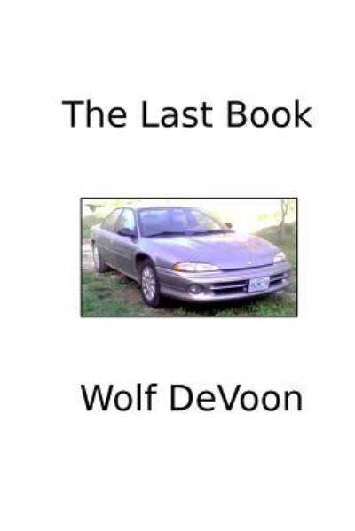 Cover for Wolf DeVoon · The Last Book (Paperback Book) (2017)