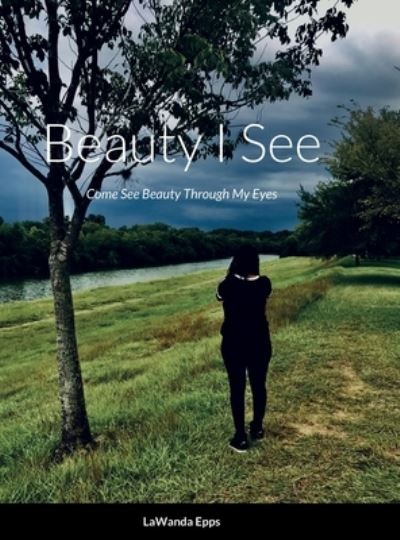 Cover for Lawanda Epps · Beauty I See (Book) (2022)