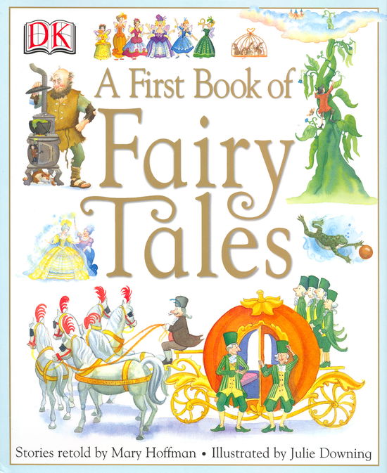 A First Book of Fairy Tales - Mary Hoffman - Böcker - Dorling Kindersley Ltd - 9781405315531 - 3 augusti 2006