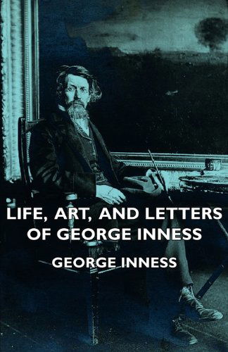 Cover for George Inness · Life, Art, and Letters of George Inness (Paperback Book) (2007)