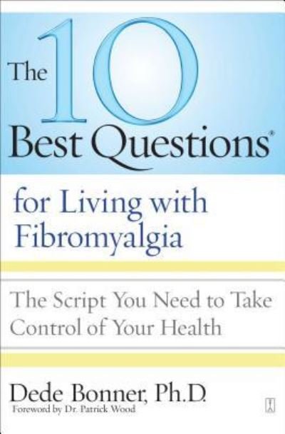 Cover for Dede Bonner · The 10 best questions for living with fibromyalgia (Book) (2009)