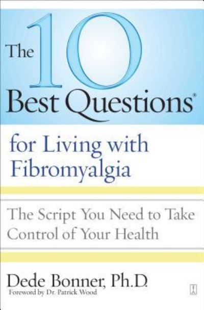 Cover for Dede Bonner · The 10 best questions for living with fibromyalgia (Book) (2009)
