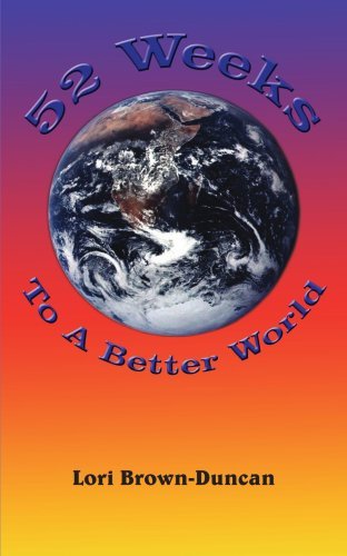 Lori Brown-duncan · 52 Weeks to a Better World (Taschenbuch) (2005)