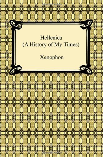 Hellenica (A History of My Times) - Xenophon - Bücher - Digireads.com - 9781420938531 - 2010