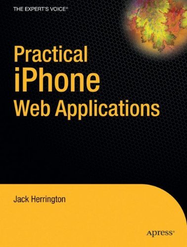 Practical Iphone Web Applications (Practical Projects) - Jack Herrington - Bøger - Apress - 9781430218531 - 6. juli 2009