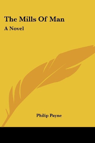 Cover for Philip Payne · The Mills of Man: a Novel (Paperback Book) (2007)