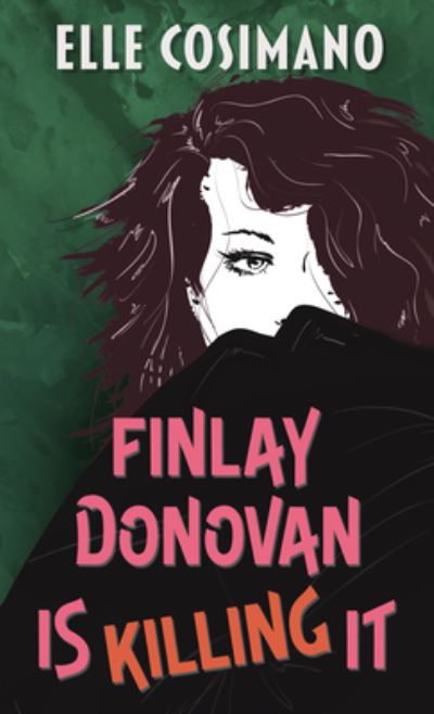 Cover for Elle Cosimano · Finlay Donovan Is Killing It (Innbunden bok) (2021)