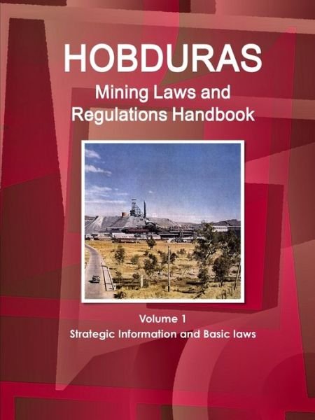 Cover for Ibp Usa · Honduras Mining Laws and Regulations Handbook (Paperback Book) (2017)