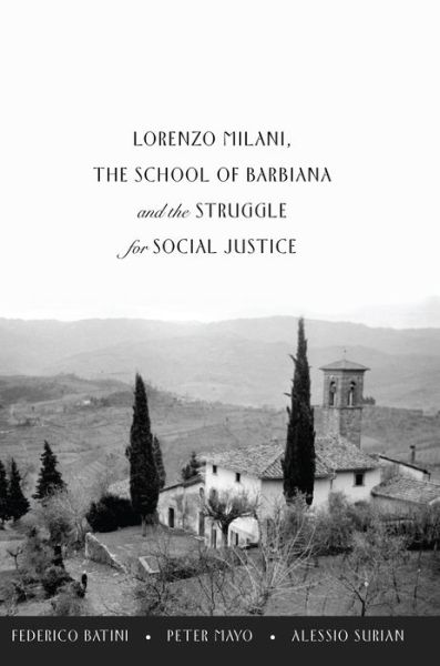 Cover for Federico Batini · Lorenzo Milani, The School of Barbiana and the Struggle for Social Justice - Education and Struggle (Hardcover Book) [New edition] (2014)