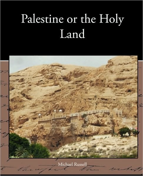 Palestine or the Holy Land - Michael Russell - Boeken - Book Jungle - 9781438535531 - 4 februari 2010