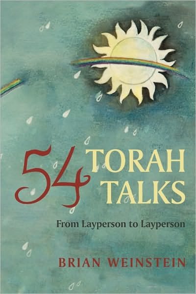 54 Torah Talks: from Layperson to Layperson - Brian Weinstein - Bücher - iUniverse - 9781440192531 - 15. Januar 2010