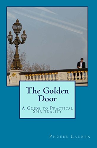 Cover for Phoebe Lauren · The Golden Door: a Guide to Practical Spirituality (Paperback Book) (2009)