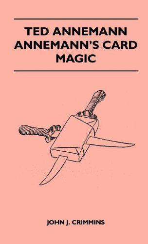 Cover for John J. Crimmins · Ted Annemann - Annemann's Card Magic (Gebundenes Buch) (2010)