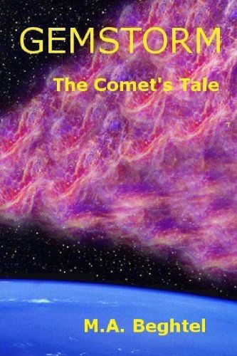 Cover for M a Beghtel · Gemstorm: the Comet's Tale (Paperback Bog) (2009)