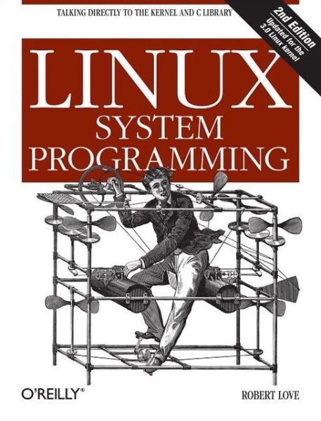 Linux System Programming - Robert Love - Books - O'Reilly Media - 9781449339531 - July 2, 2013