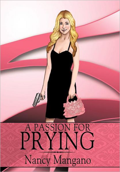 Cover for Nancy Mangano · A Passion for Prying (Inbunden Bok) (2010)