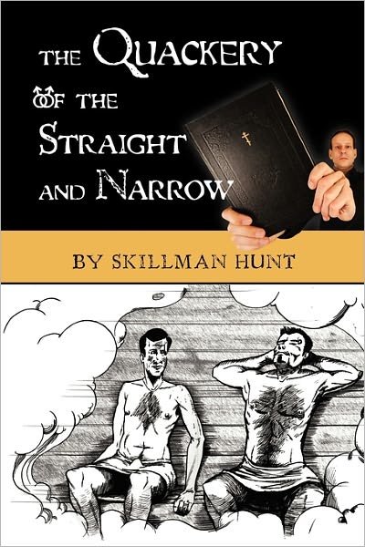 Cover for Skillman Hunt · The Quackery of the Straight and Narrow (Pocketbok) (2011)
