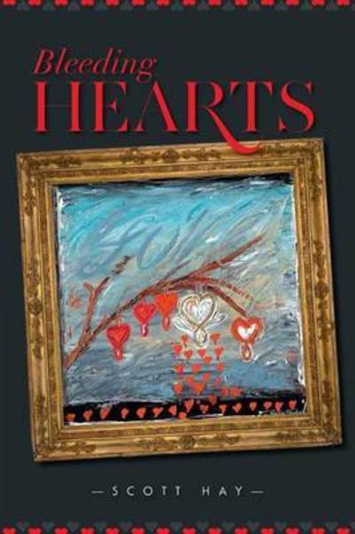 Cover for Scott Hay · Bleeding Hearts (Paperback Book) (2015)