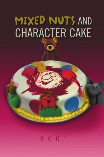 Mixed Nuts and Character Cake - Boot - Livros - Xlibris, Corp. - 9781465335531 - 8 de setembro de 2011