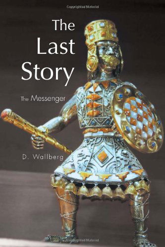 Cover for D Wallberg · The Last Story: the Messenger (Paperback Bog) (2011)