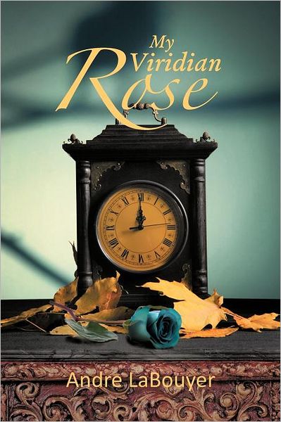 Cover for Andre Labouyer · My Viridian Rose (Paperback Book) (2012)