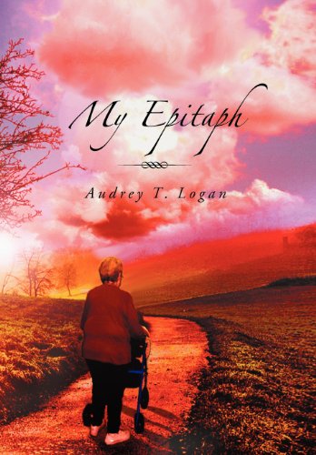 Cover for Audrey T. Logan · My Epitaph (Hardcover Book) (2012)