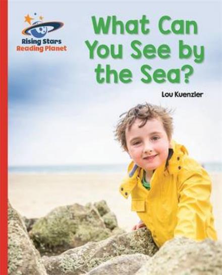 Cover for Lou Kuenzler · Reading Planet - What Can You See by the Sea? - Red B: Galaxy - Rising Stars Reading Planet (Paperback Book) (2016)