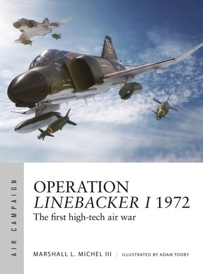 Cover for Mr Marshall Michel III · Operation Linebacker I 1972: The first high-tech air war - Air Campaign (Paperback Bog) (2019)