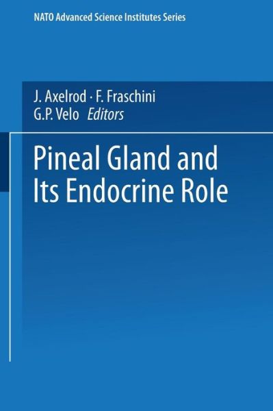 Cover for J Axelrod · The Pineal Gland and its Endocrine Role - NATO Science Series A: (Paperback Book) [Softcover reprint of the original 1st ed. 1983 edition] (2013)