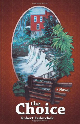 Cover for Robert Fedorchek · The Choice: a Novel (Paperback Book) (2013)
