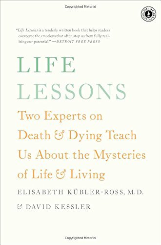Life Lessons: Two Experts on Death and Dying Teach Us About the Mysteries of Life and Living - Elisabeth Kubler-Ross - Böcker - Scribner - 9781476775531 - 12 augusti 2014