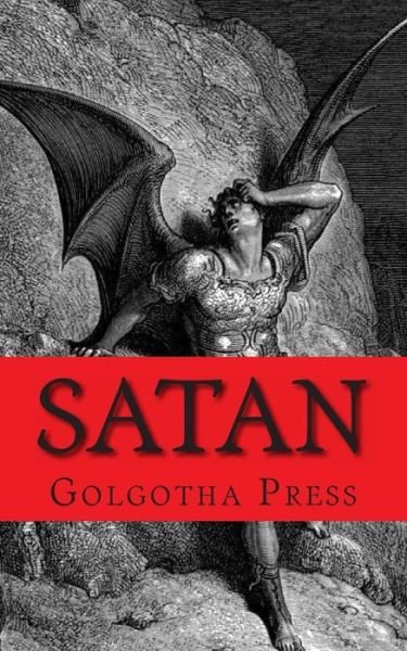 Cover for Golgotha Press · Satan: a Biography of the Judeo-christian Prince of Darkness (Paperback Bog) (2012)