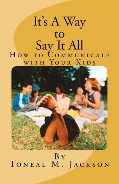 Cover for Toneal M Jackson · It's a Way to Say It All: How to Communicate with Your Kids (Paperback Book) (2012)