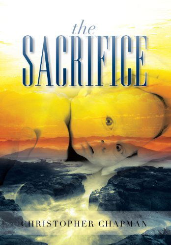 Cover for Christopher Chapman · The Sacrifice (Hardcover Book) (2013)