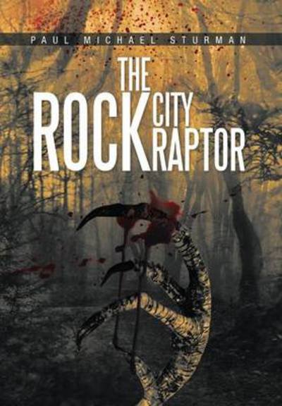 Cover for Paul Michael Sturman · The Rock City Raptor (Hardcover Book) (2013)