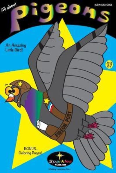 Cover for Sparkles4kids · All About Pigeons: an Amazing Little Bird (Paperback Bog) (2012)