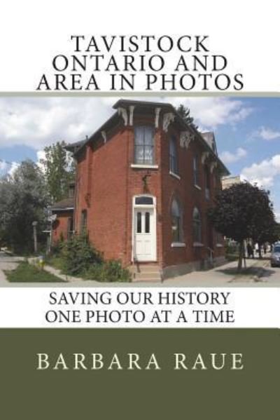 Cover for Barbara Raue · Tavistock Ontario and Area in Photos (Pocketbok) (2013)