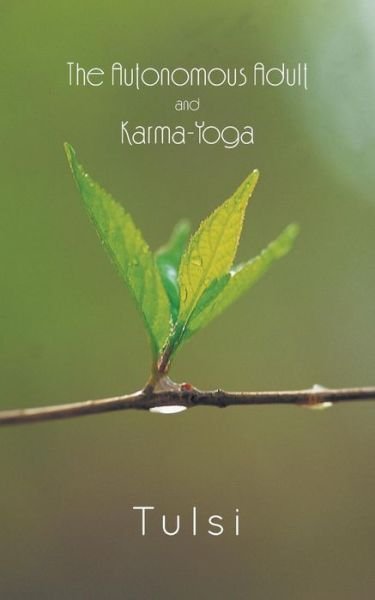 Cover for Tulsi Bhandari · The Autonomous Adult and Karma-yoga (Taschenbuch) (2013)