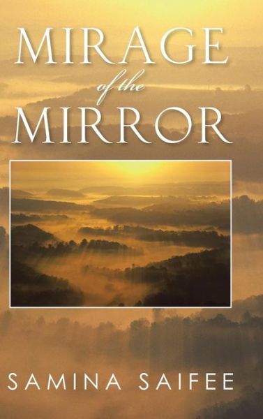 Cover for Samina Saifee · Mirage of the Mirror (Hardcover Book) (2014)