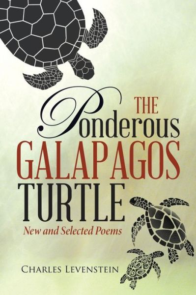 Cover for Charles Levenstein · The Ponderous Galapagos Turtle: New and Selected Poems (Paperback Book) (2015)