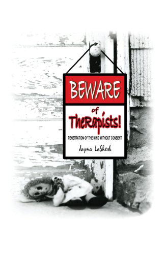 Cover for Jayna Lashosh · Beware of Therapists!: Penetration of the Mind Without Consent (Paperback Book) (2013)