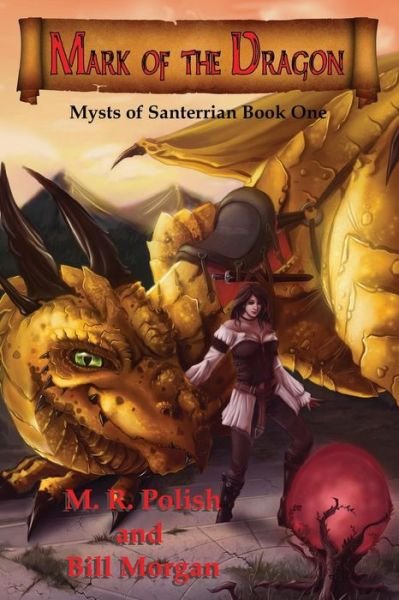 Cover for Bill Morgan · Mark of the Dragon: Book One in the Mysts of Santerrian Series (Volume 1) (Paperback Book) (2013)