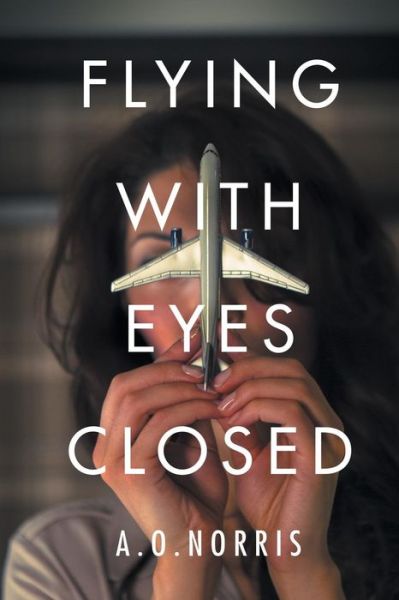 Cover for A O Norris · Flying with Eyes Closed (Paperback Book) (2014)