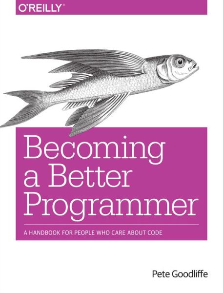 Cover for Pete Goodliffe · Becoming a Better Programmer (Paperback Book) (2014)