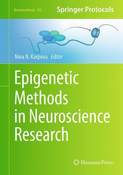Cover for Epigenetic Methods in Neuroscience Research - Neuromethods (Hardcover Book) [1st ed. 2016 edition] (2015)