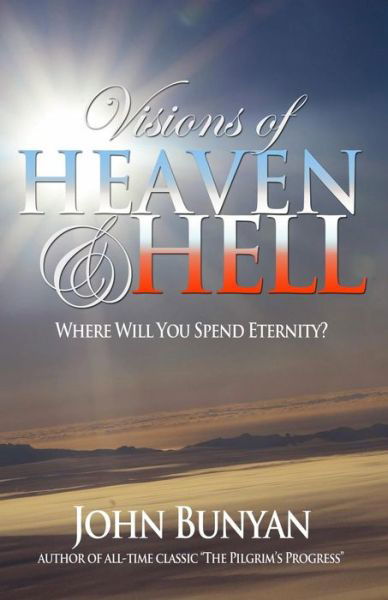 Cover for John Bunyan · Visions of Heaven and Hell: Where Will You Spend Eternity? (Pocketbok) (2013)