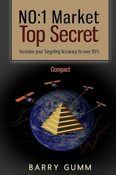 Cover for Mr Barry D G Gumm · No1 Market Top Secret - Compact: Increase Your Targeting Accuracy to over 95% (Paperback Book) (2014)